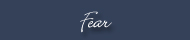 Fear